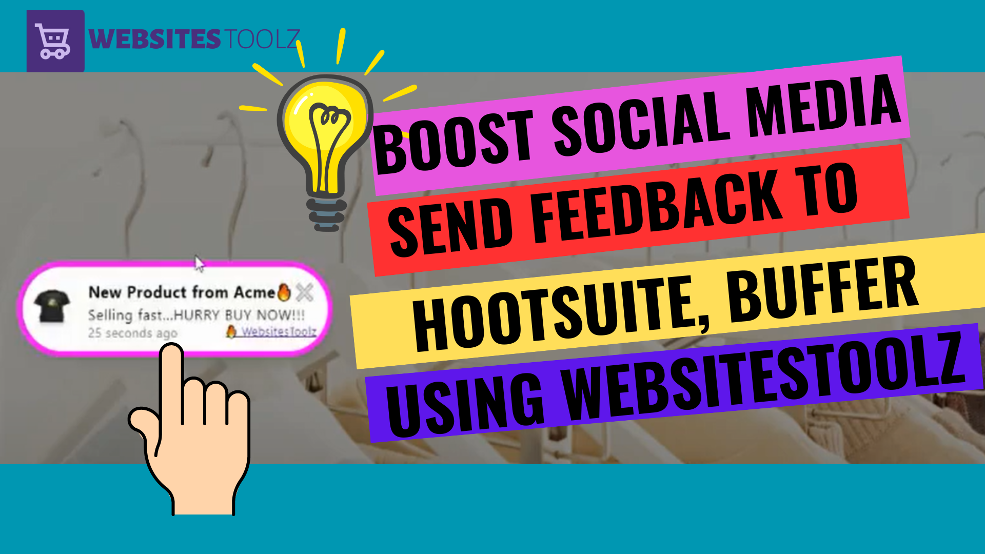 Maximize Your Social Media Sales, with Automated Scheduling on Hootsuite Through Websitestoolz Feedback Popup.